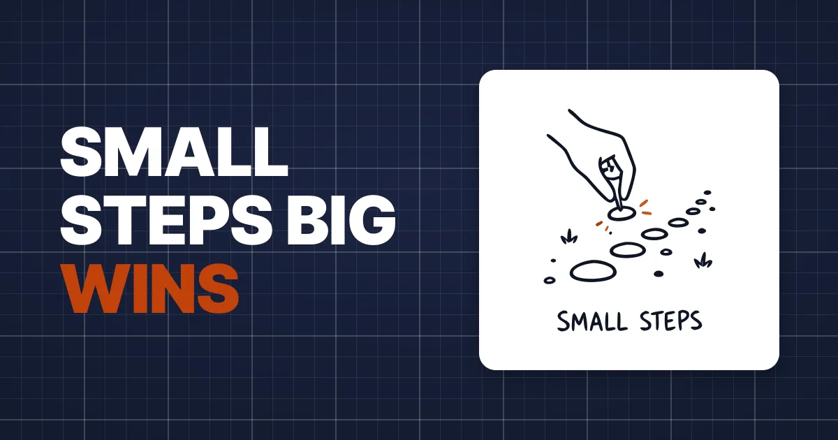 Small Steps. Big Results.