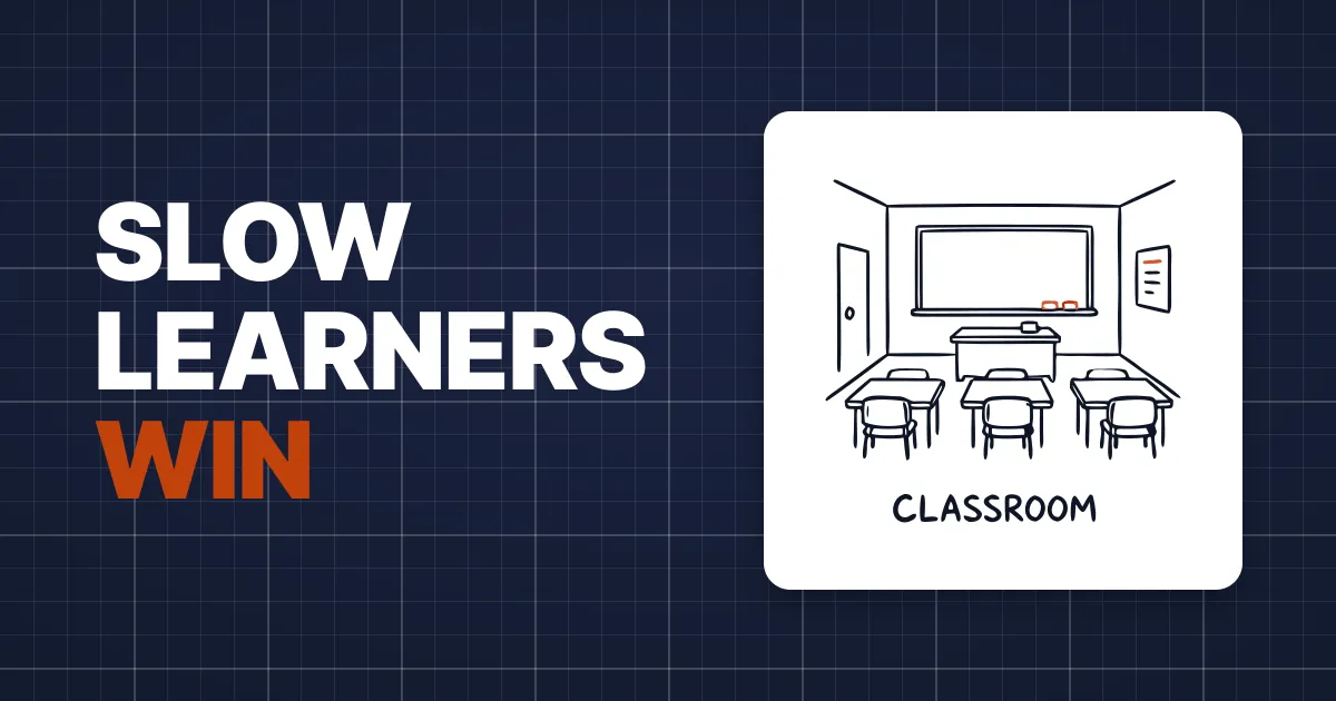 The Slow Learner's Journey