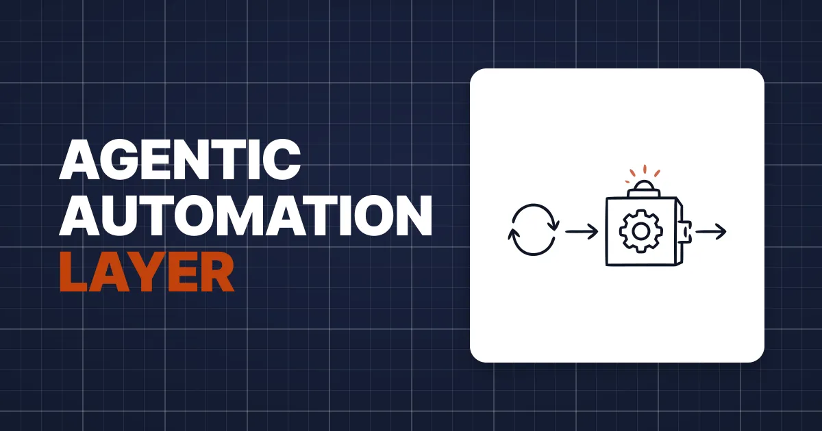 Layer 11: Agentic & Automation Layer