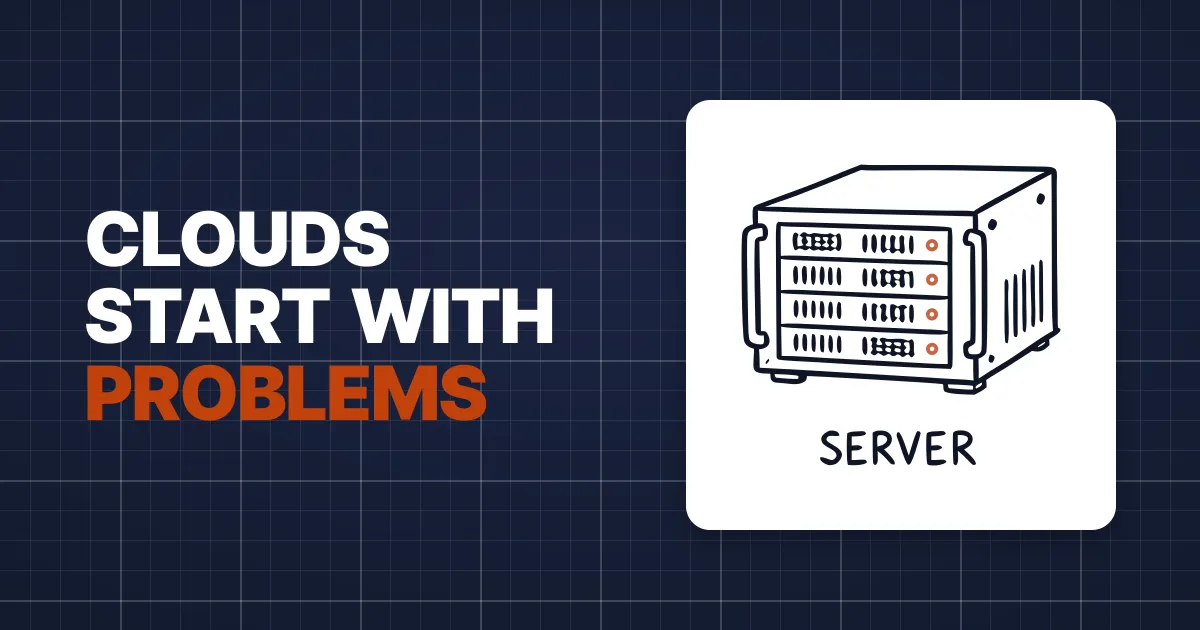 Every Cloud Service Begins With a Problem