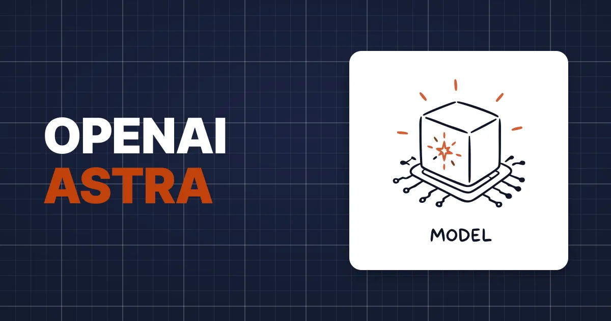 OpenAI Astra Overview